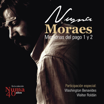 Numa Moraes - Memorias del Pago 1 y 2