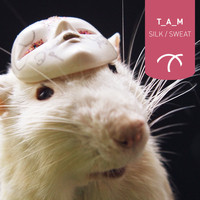 T_A_M - Silk/Sweat - EP
