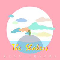 THE SHAKERS - Kiss Tracks