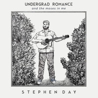 Stephen Day - Undergrad Romance and the Moses in Me