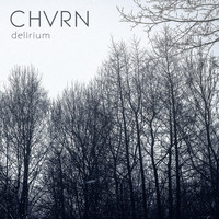 Chvrn - Delirium