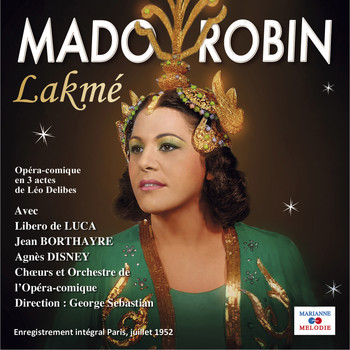 Mado Robin - Delibes: Lakmé