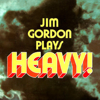 Jim Gordon - Jim Gordon Plays Heavy!