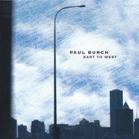 Paul Burch - East to West