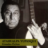 Atahualpa Yupanqui - Grandes Éxitos