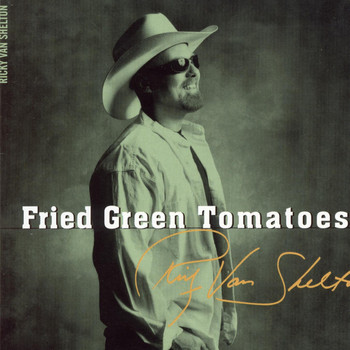 Ricky Van Shelton - Fried Green Tomatoes