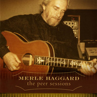 Merle Haggard - The Peer Sessions