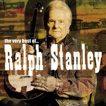 Ralph Stanley - The Very Best Of Ralph Stanley