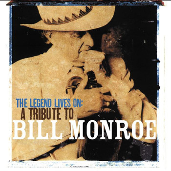Various Artists - Legend Lives On, The - A Tribute To Bill Monroe