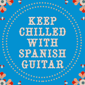 Various Artists - Keep Chilled with Spanish Guitar