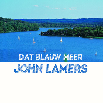 John Lamers - Dat Blauw Meer
