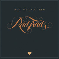 The Rad Trads - Must We Call Them Rad Trads