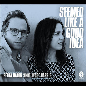 Petra Haden & Jesse Harris - Seemed Like a Good Idea - Petra Haden Sings Jesse Harris