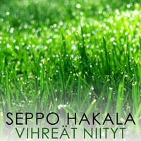 Seppo Hakala - Vihreät Niityt
