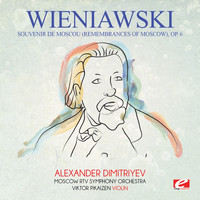 Henryk Wieniawski - Wieniawski: Souvenir de Moscou (Remembrances of Moscow), Op. 6 [Digitally Remastered]