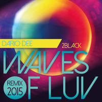 2Black - Waves of Luv - Remix 2015 by Dario Dee