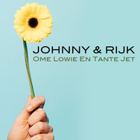 Johnny & Rijk - Ome Lowie En Tante Jet