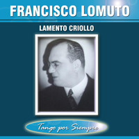 Francisco Lomuto - Lamento Criollo