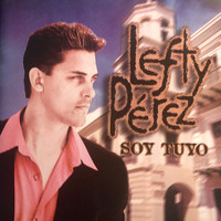 Lefty Perez - Soy Tuyo