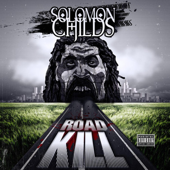 Solomon Childs - Road Kill (Explicit)
