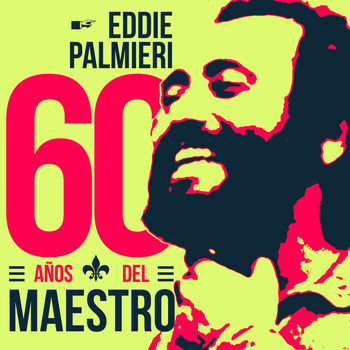 Eddie Palmieri - 60 Años del Maestro