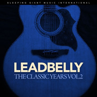 Leadbelly - The Classic Years, Vol. 2
