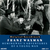 Franz Waxman - Hemingway's Adventures of a Young Man (Original Motion Picture Soundtrack)