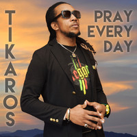 Tikaros - Pray Every Day