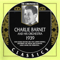 Charlie Barnet & His Orchestra - 1939