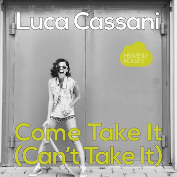 Luca Cassani - Come Take It (Can't Take It)