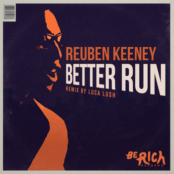 Reuben Keeney - Better Run [REMIXES]