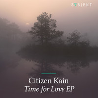 Citizen Kain - Time For Love EP