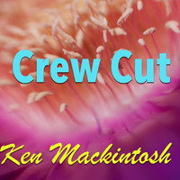 Ken Mackintosh - Crew Cut