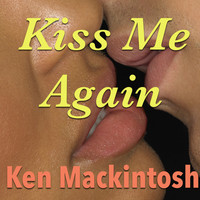 Ken Mackintosh - Kiss Me Again