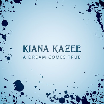 Kiana Kazee - A Dream Comes True