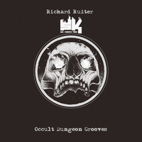 Richard Ruiter - Occult Dungeon Grooves