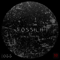 Fossilii - Still There