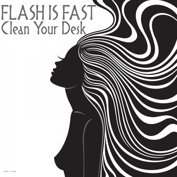 Flash Is Fast - Clean Your Desk