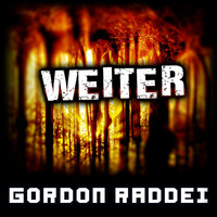 Gordon Raddei - Weiter