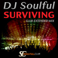 DJ Soulful - Surviving (Club Extended Mix)