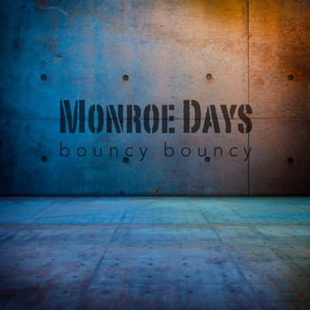 Monroe Days - Bouncy Bouncy