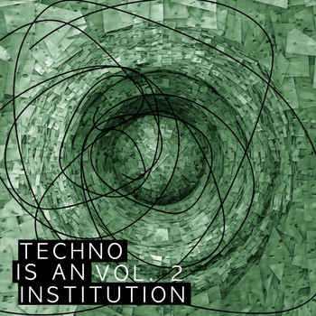 Various Artists - Techno Is an Institution, Vol. 2