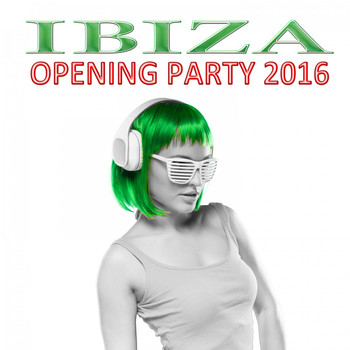 Various Artists - Ibiza Opening Party 2016