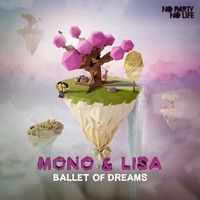 Mono & Lisa - Ballet of Dreams