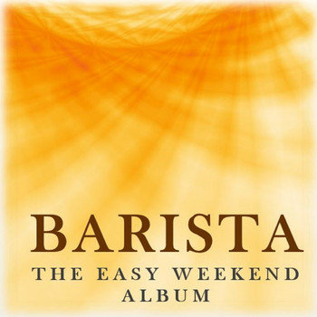 Various Artists - Barista: The Easy Weekend Album