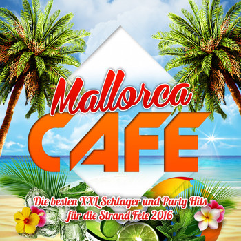 Various Artists - Mallorca Cafe - Die besten XXL Schlager und Party Hits für die Strand Fete 2016