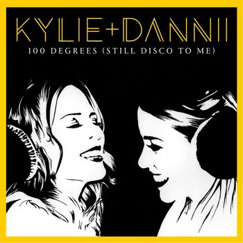 Kylie Minogue - 100 Degrees (Still Disco to Me) [with Dannii Minogue]