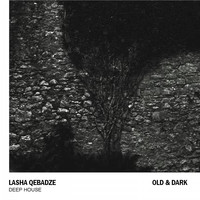 Lasha Qebadze - Old & Dark