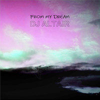 Dj Altair - From My Dream
