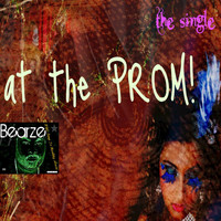 BEARZE - At the Prom - Single (Explicit)